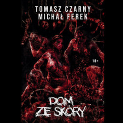 Tomasz Czany Michał Ferek Dom ze skóry